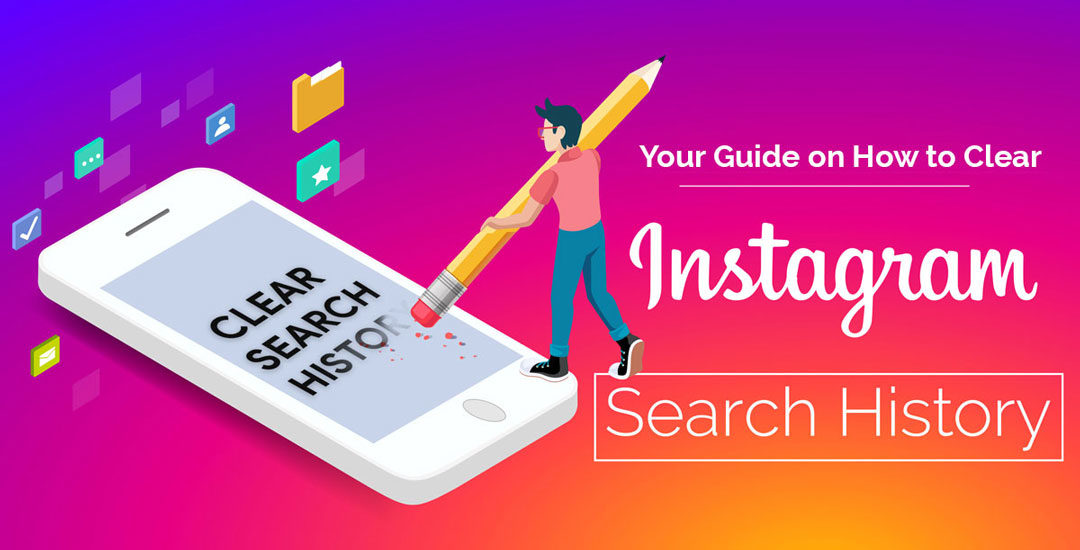 Your Guide on How to Clear Instagram Search History