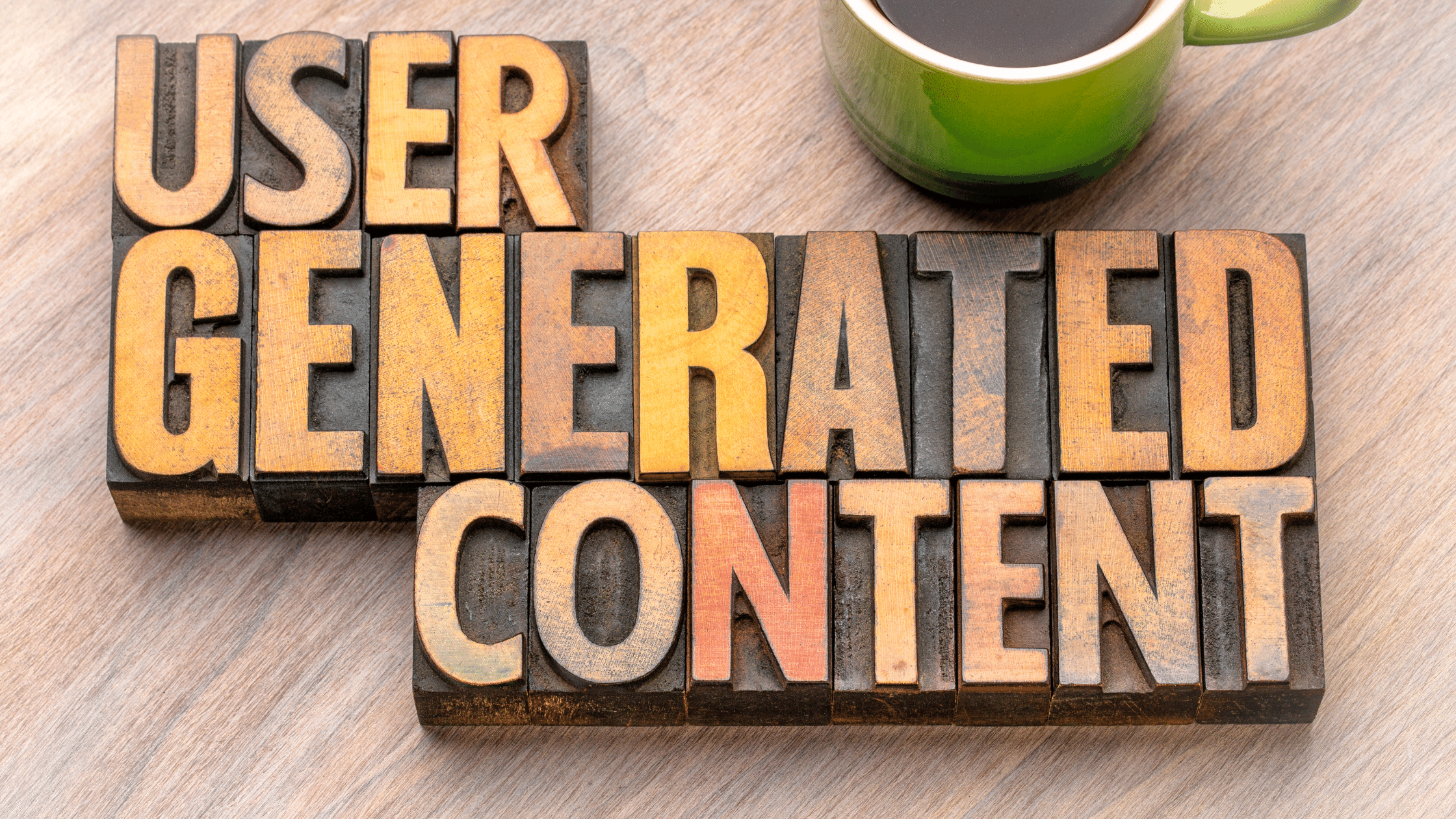 USER GENERATED CONTENT IS KEY