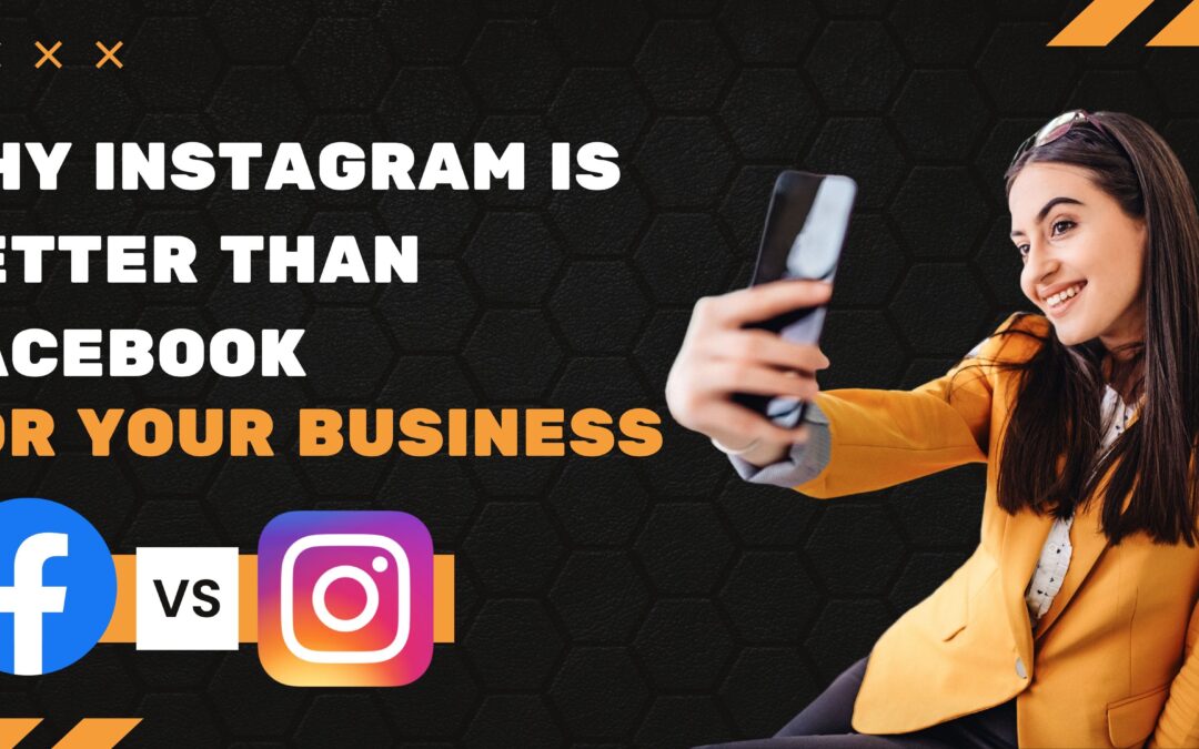Why Instagram Is Better Than Facebook For Your Business