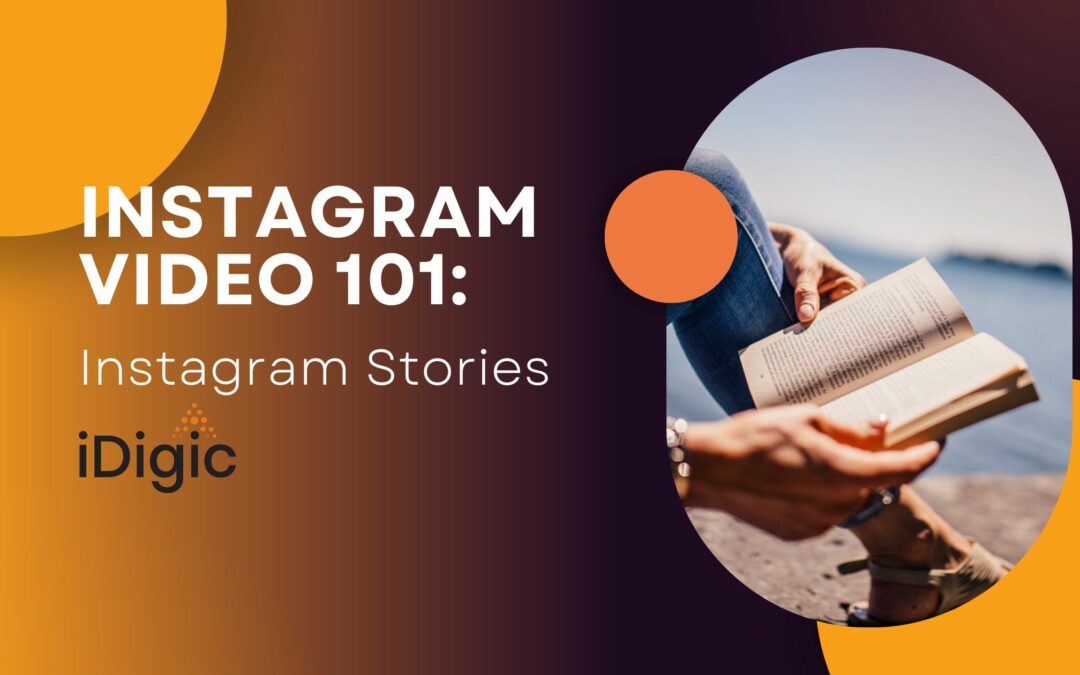 Instagram Video 101: Instagram Stories