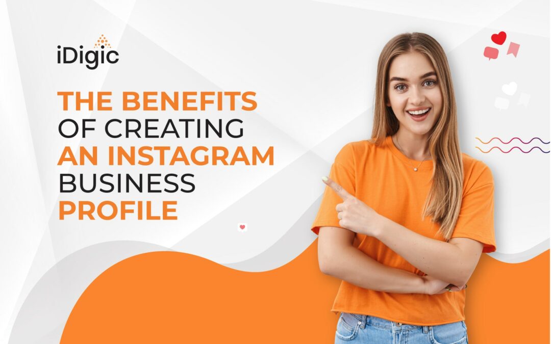 The Benefits of Creating an Instagram Business Profile