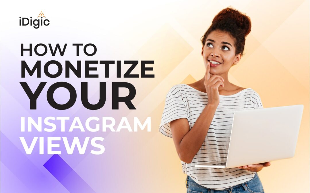 How to Monetize Your Instagram Views?