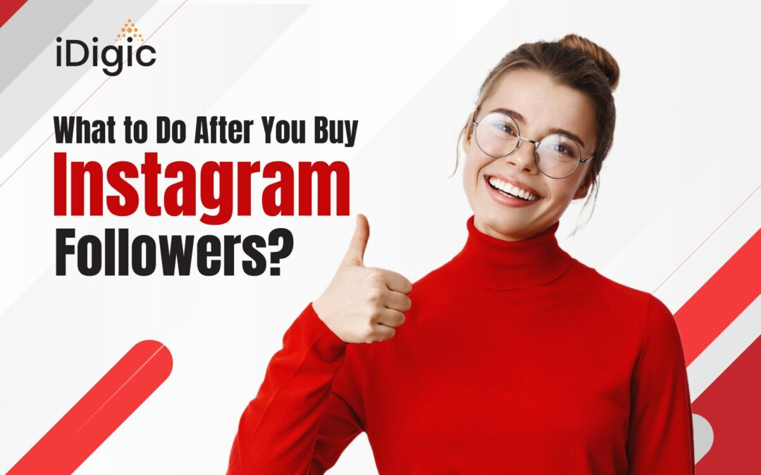 What to Do After You Buy Instagram Followers