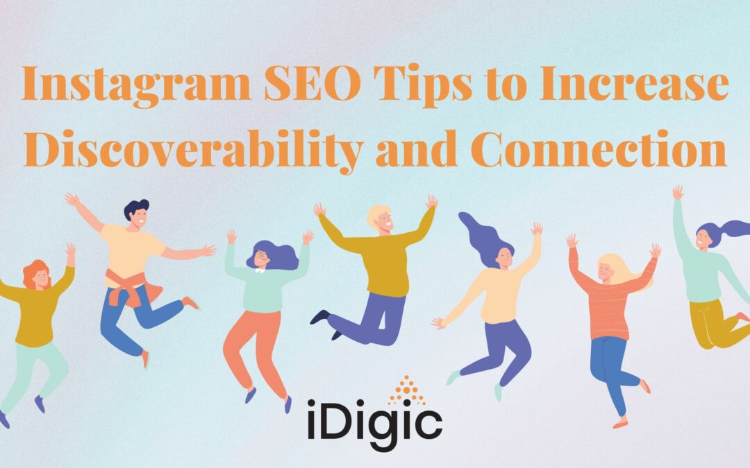 Instagram SEO Tips to Increase Discoverability and Connection
