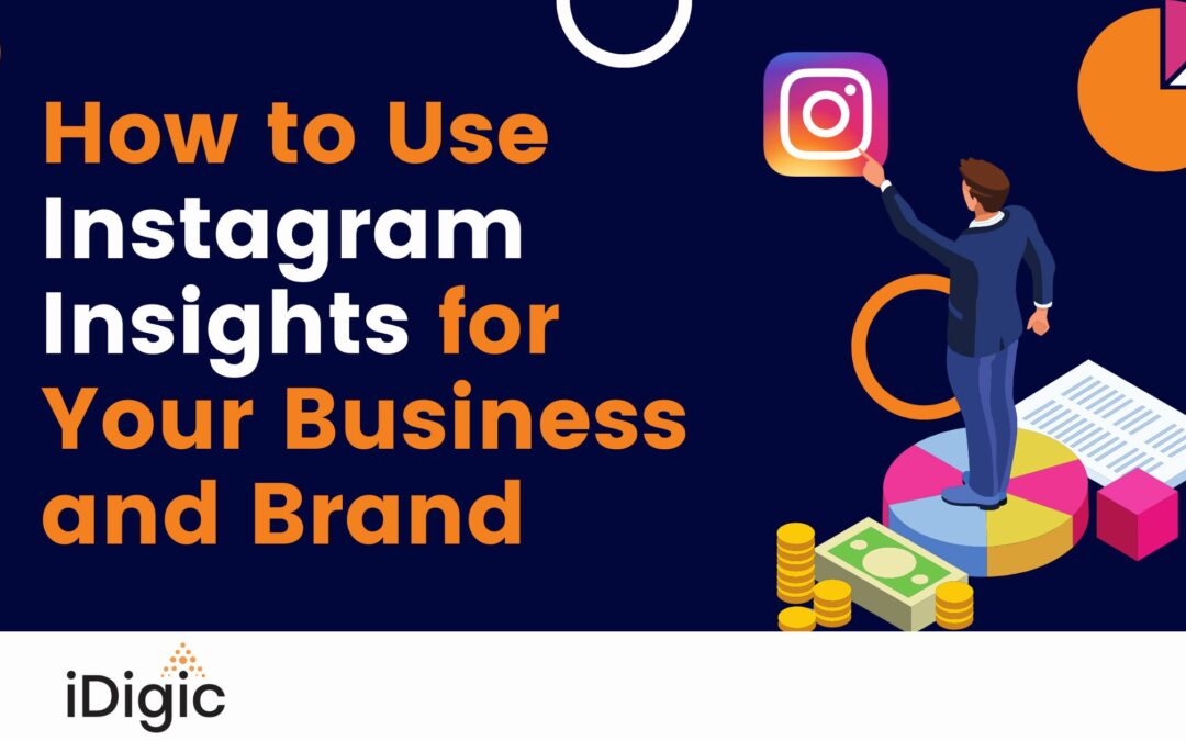 How to Use Instagram Insights for Your Business and Brand