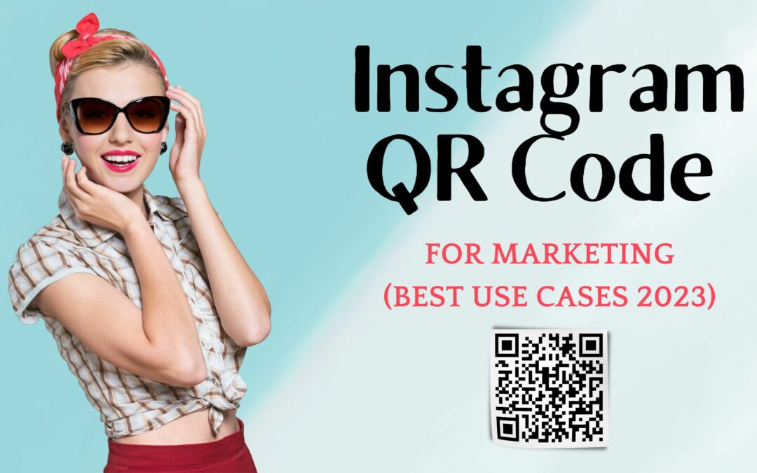 Instagram QR Code for Marketing (Best Use Cases 2023)