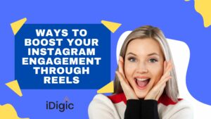 Ways to Boost Your Instagram Engagement Through Reels