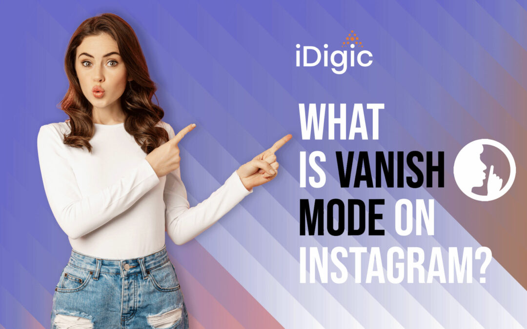 What is “Vanish Mode” on Instagram?