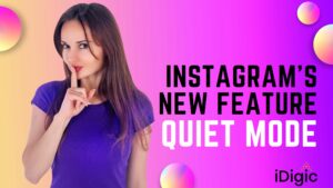 Instagram’s New Feature – Quiet Mode