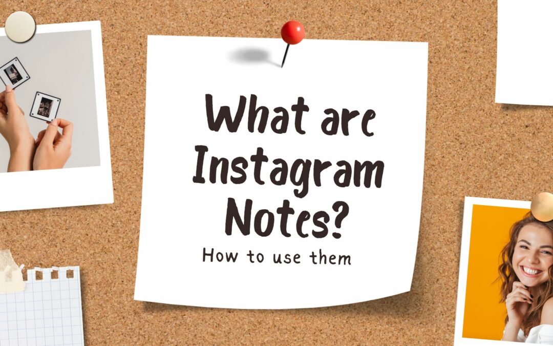 What Are Instagram Notes? How to Use Them