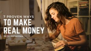 7 proven ways to make real money with instagram