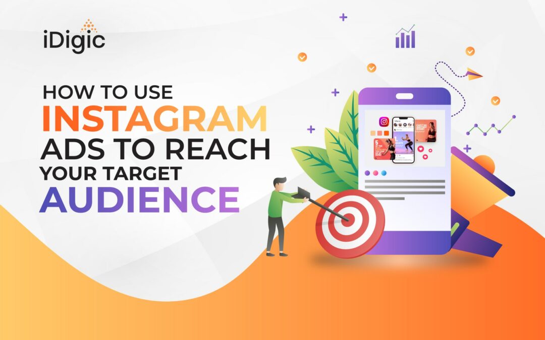 How to Use Instagram Ads to Reach Your Target Audience?