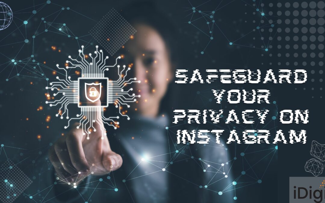 Safeguard Your Privacy on Instagram