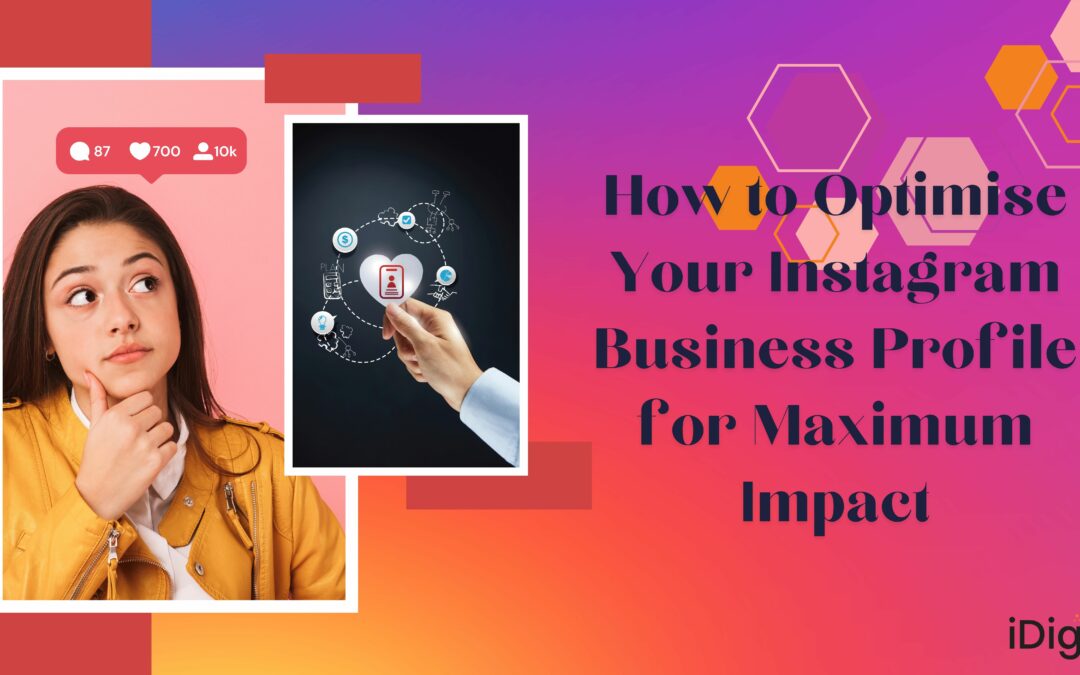 How to Optimise Your Instagram Business Profile for Maximum Impact
