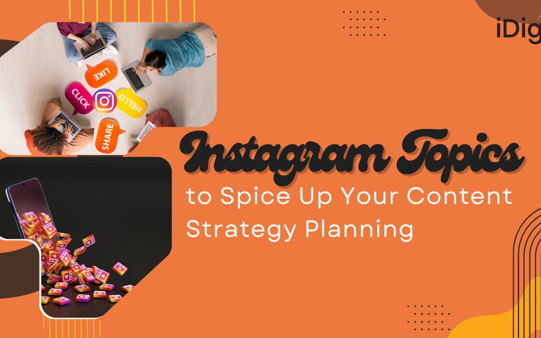 Instagram Topics to Spice Up Your Content Strategy Planning