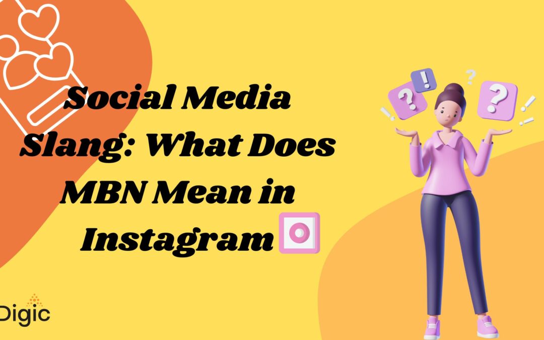 Social Media Slang: What Does MBN Mean on Instagram?