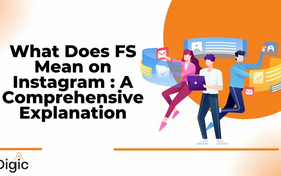 What Does FS Mean on Instagram: A Comprehensive Explanation
